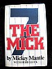 "THE MICK "FIRST EDITION
BOOK SIGNED BY MICKEY MANTLE
